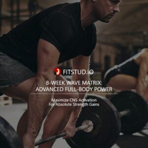 8-WEEK WAVE MATRIX: ADVANCED FULL-BODY POWER